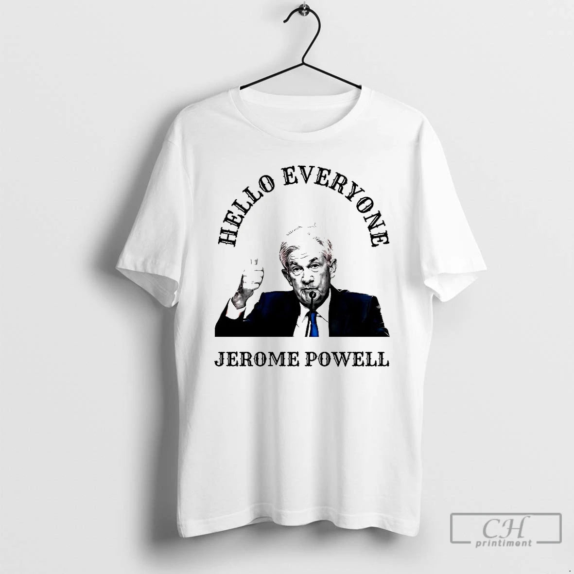 Classic Jerome Powell The Fed Hello Everyone Political T Shirts Hoodie Sweatshirt | PurePodTees.com