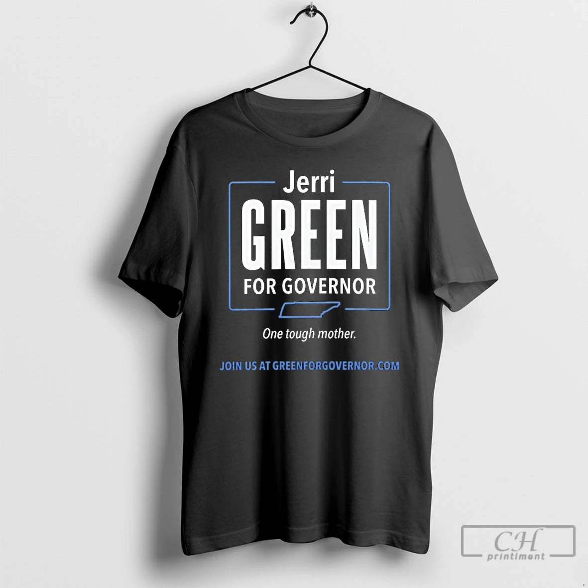 Classic Jerri Green For Governor One Tough Mother T Shirts Hoodie Sweatshirt | PurePodTees.com