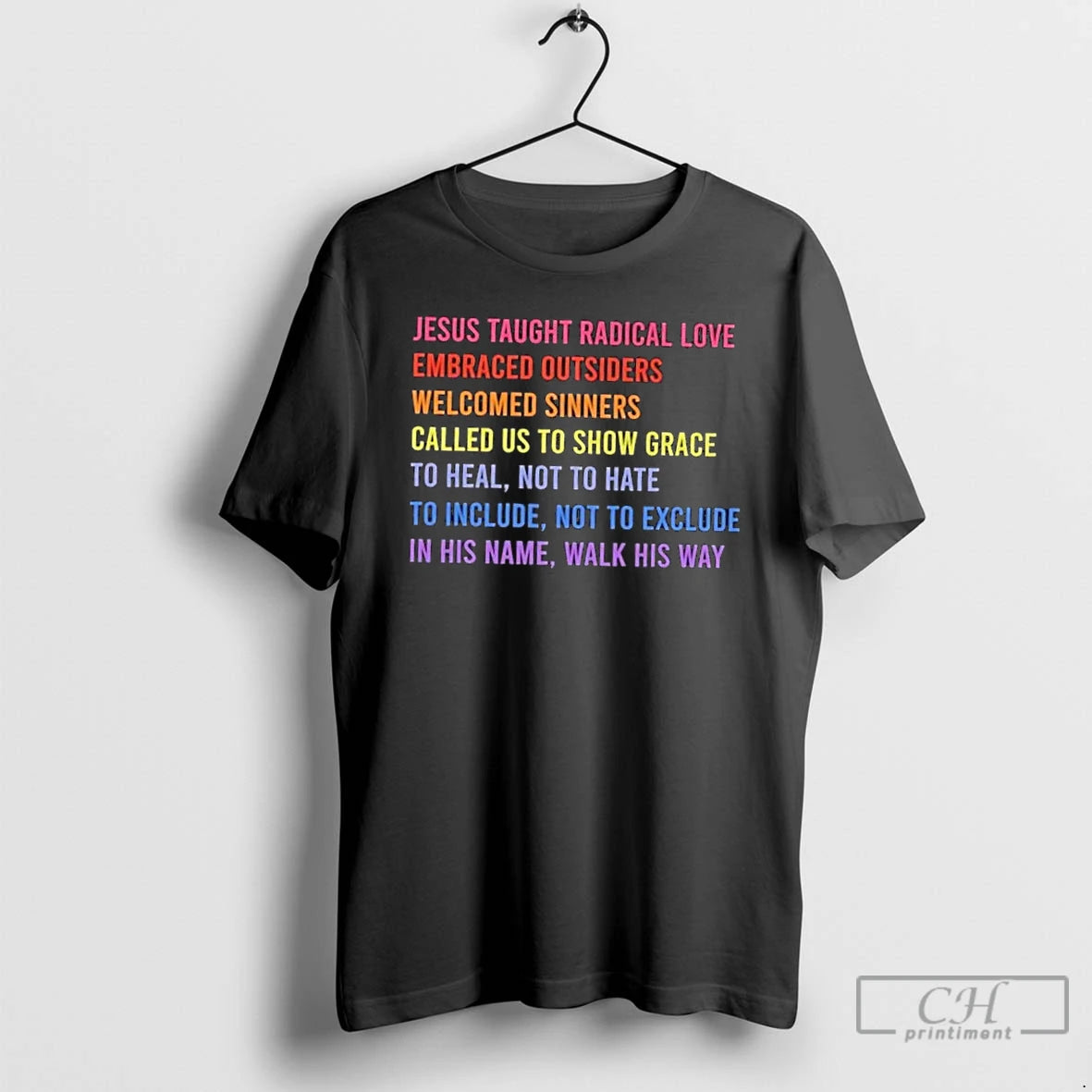 Classic Jesus Taught Radical Love Embraced Outsiders Welcomed Sinners Called Us To Show Grace Shirt Hoodie Sweatshirt