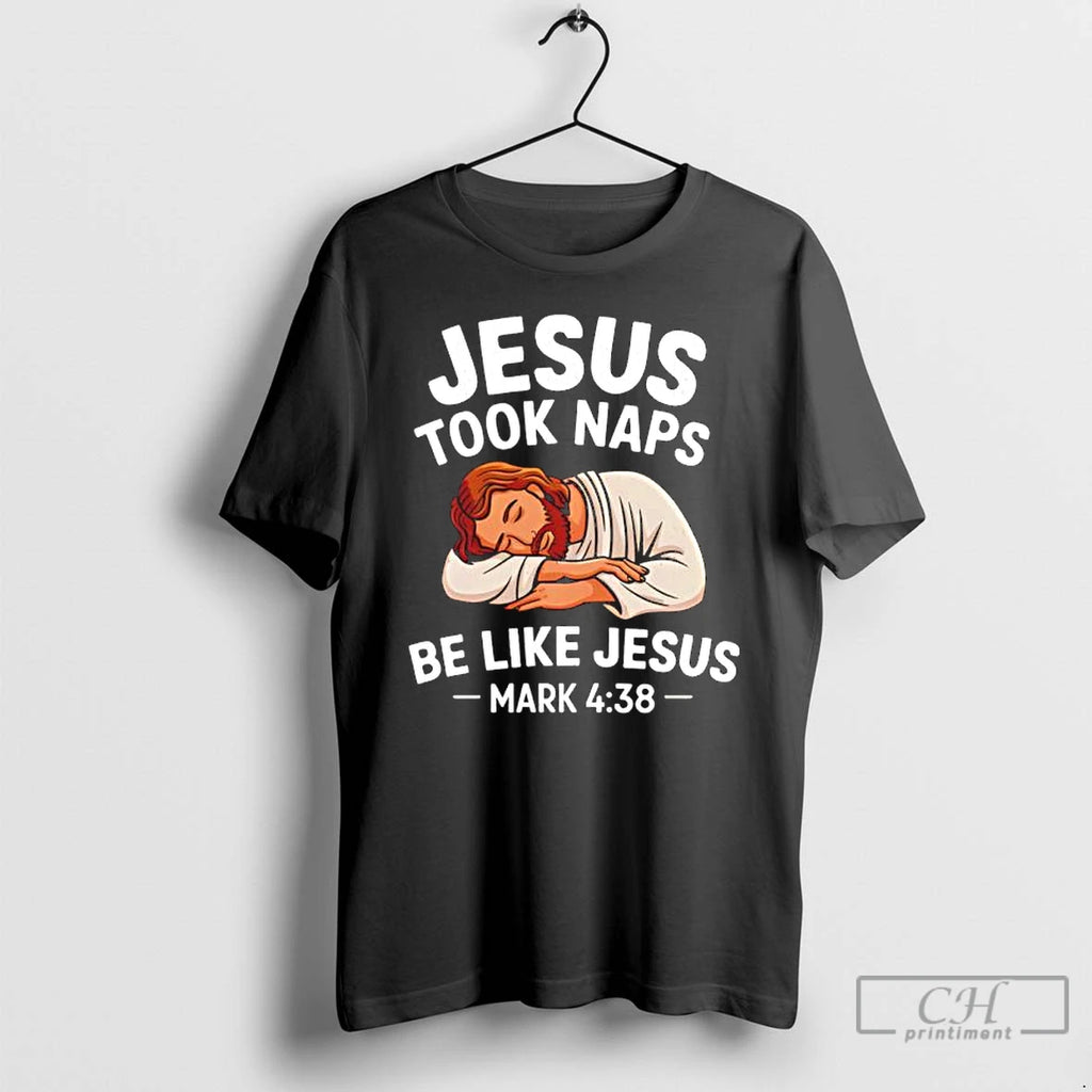 Classic Jesus Took Naps Be Like Jesus Napped T Shirts