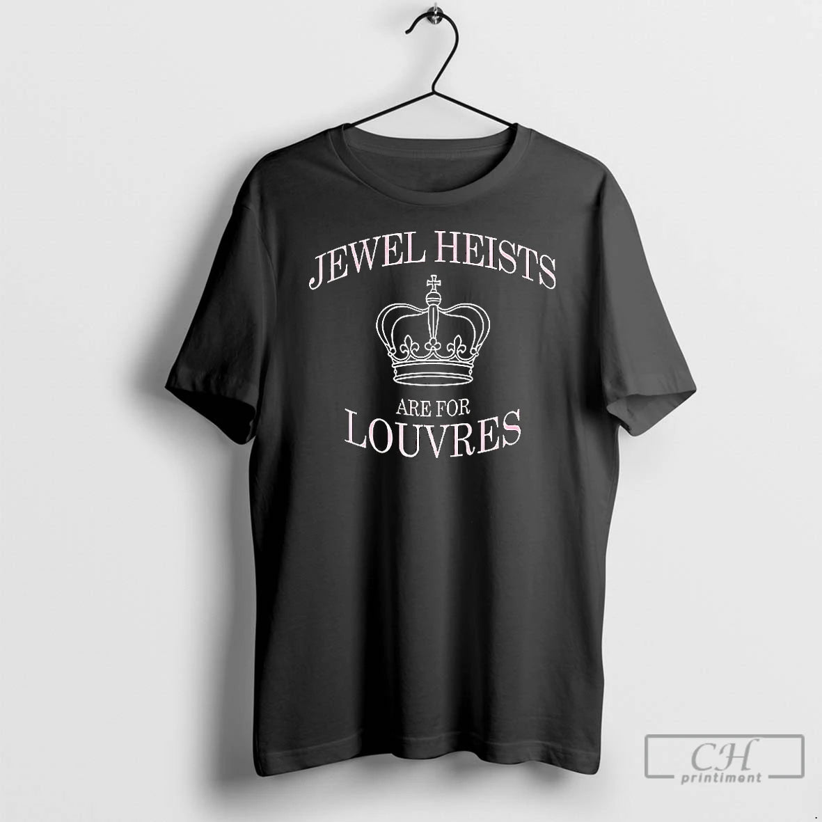 Classic Jewel Heists Are For Louvres Crown Shirt Hoodie Sweatshirt | PurePodTees.com