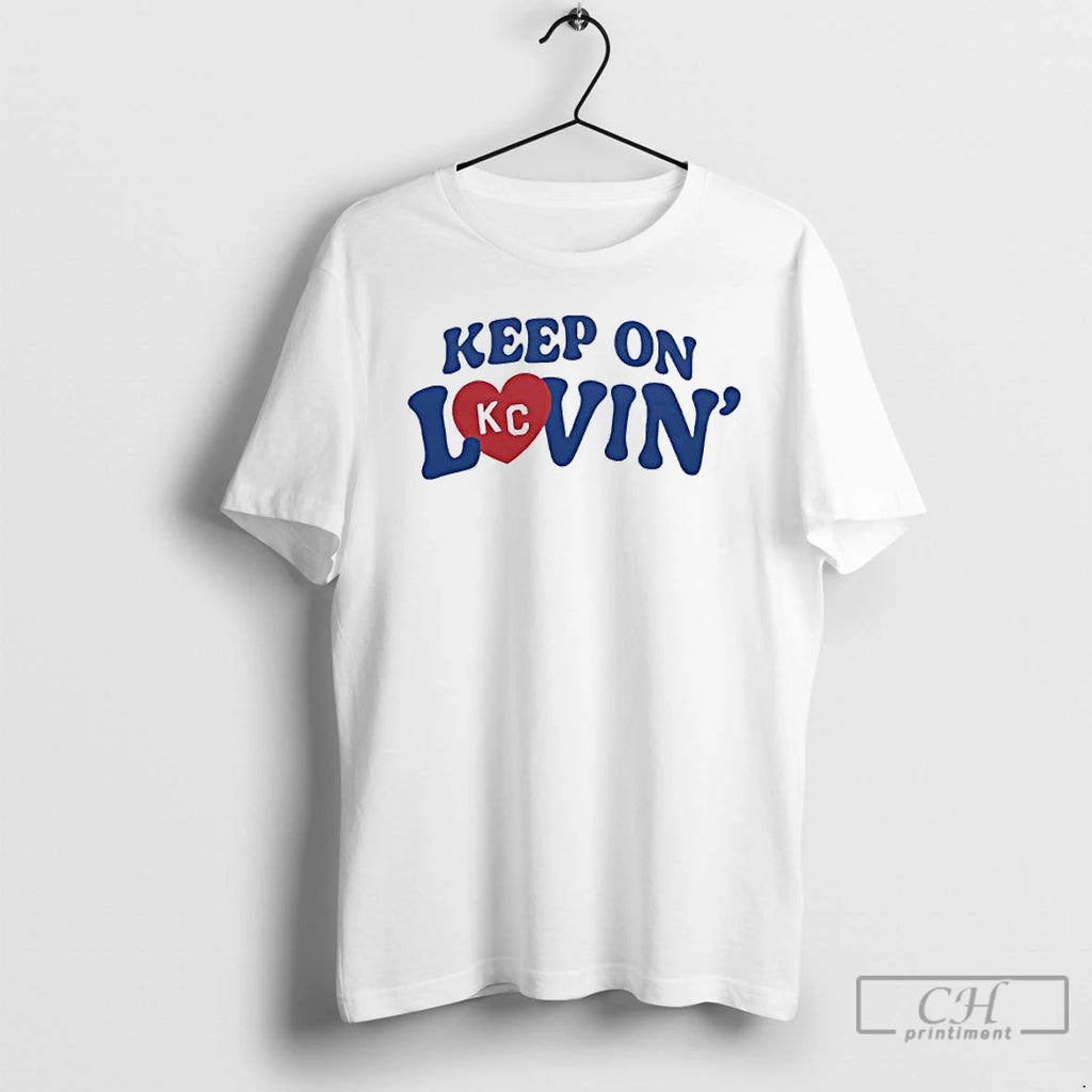Classic Keep On Kc Lovin Kansas City