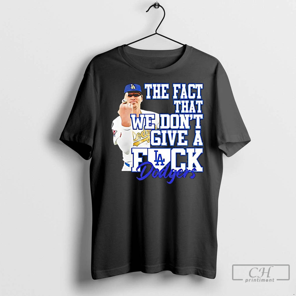 Classic Kike Hernandez La Dodger The Fact That We Dont Give A Fuck Shirt Hoodie Sweatshirt | PurePodTees.com
