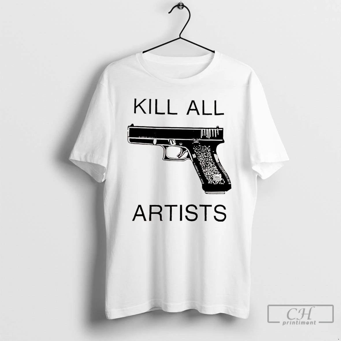 Classic Kill All Artists Gun T Shirts Hoodie Sweatshirt | PurePodTees.com