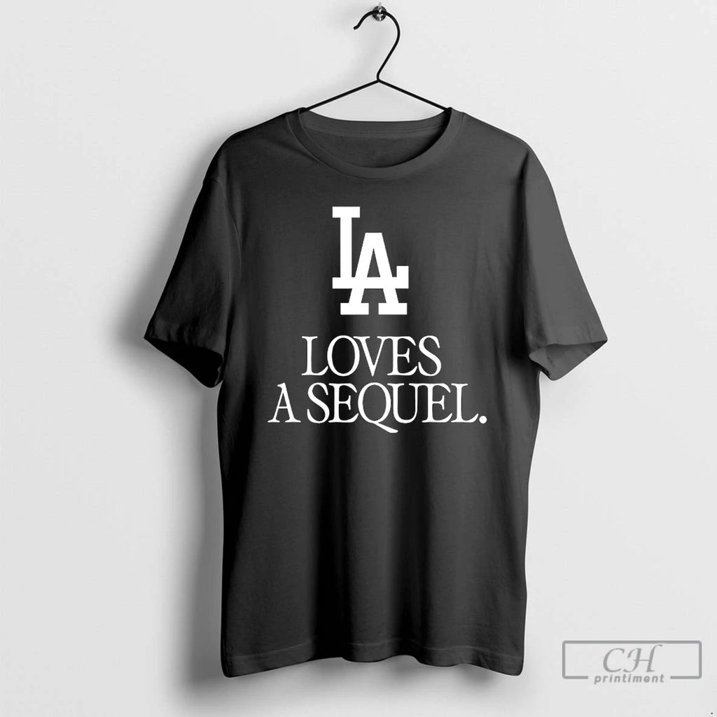 Classic La Loves A Sequel T Shirts Hoodie Sweatshirt | PurePodTees.com