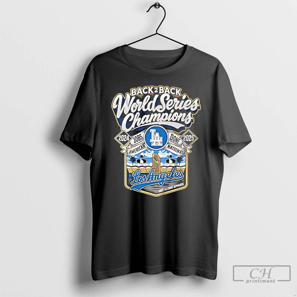 Classic La Dodgers 2024 2025 Back 2 Back Champions Jobs American Done National T Shirts Hoodie Sweatshirt | PurePodTees.com