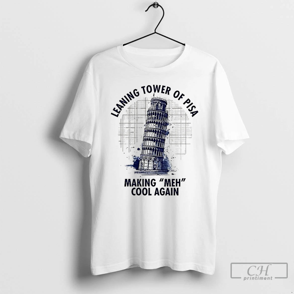 Classic Leaning Tower Of Pisa Making Meh Cool Again Shirt Hoodie Sweatshirt | PurePodTees.com