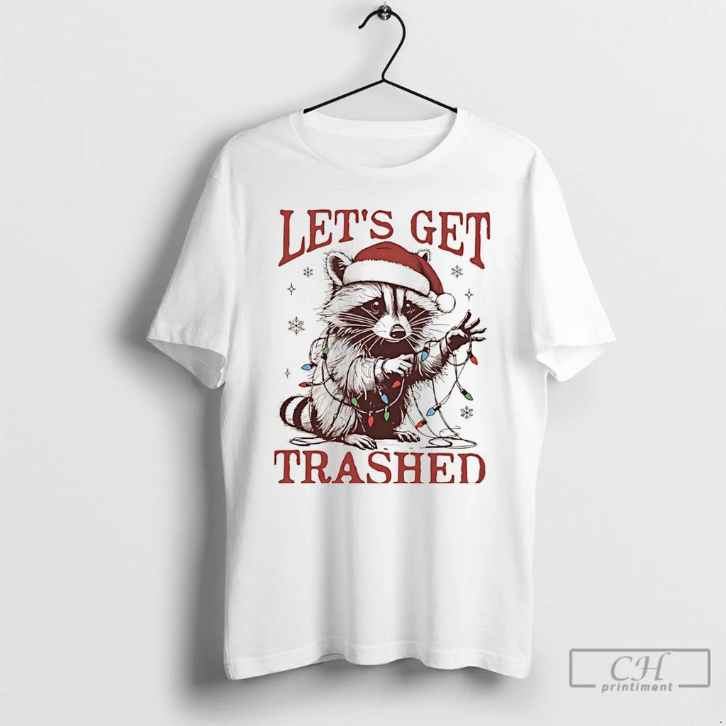 Classic Lets Get Trashed Christmas Raccoon T Shirts Hoodie Sweatshirt | PurePodTees.com