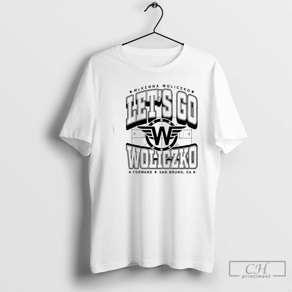 Classic Lets Go Mckenna Woliczko Forward San Bruno Ca T Shirts Hoodie Sweatshirt | PurePodTees.com
