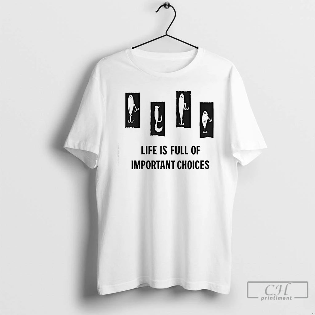 Classic Life Is Full Of Important Choices Shirt Hoodie Sweatshirt | PurePodTees.com