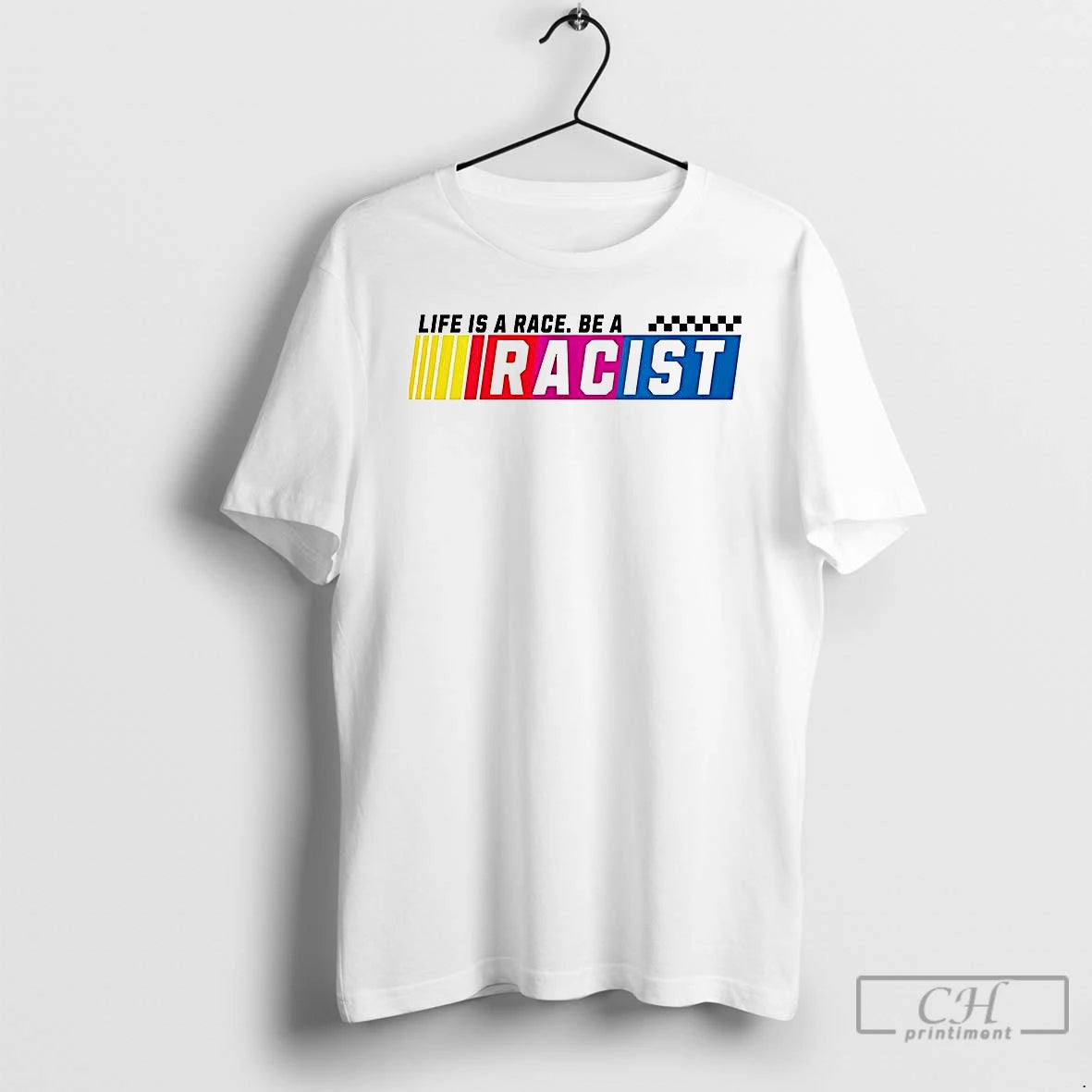 Classic Life Is A Race Be A Racist Shirt Hoodie Sweatshirt | PurePodTees.com
