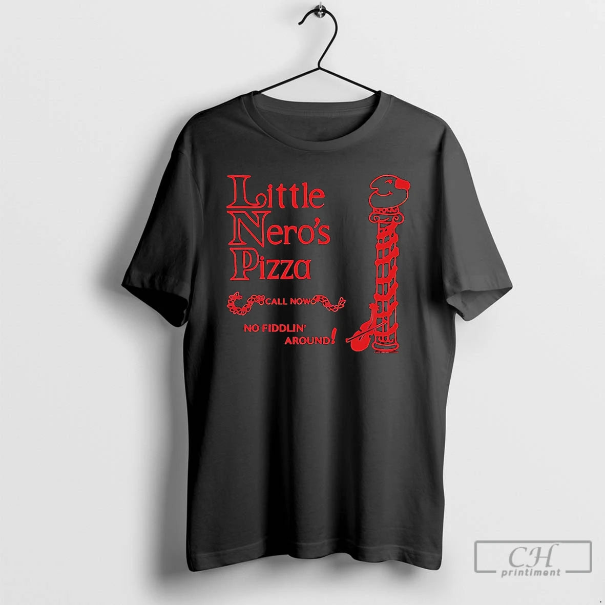 Classic Little Neros Pizza Call Now No Fiddling Around T Shirts Hoodie Sweatshirt | PurePodTees.com