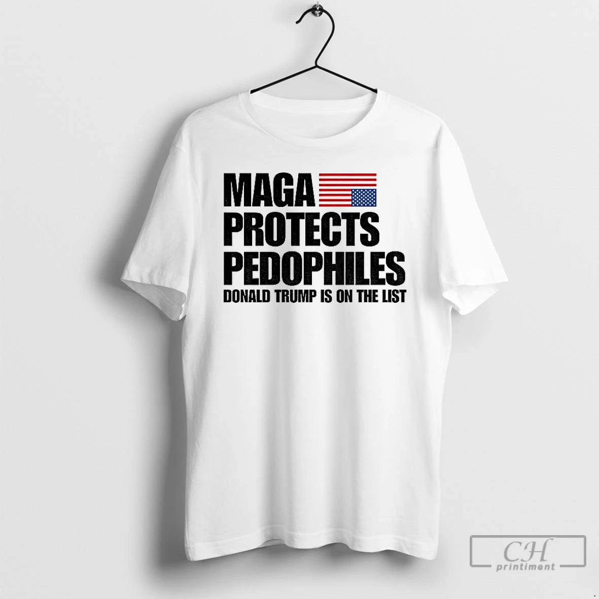 Classic Maga Protects Pedophiles Donald Trump Is On He List Shirt Hoodie Sweatshirt | PurePodTees.com