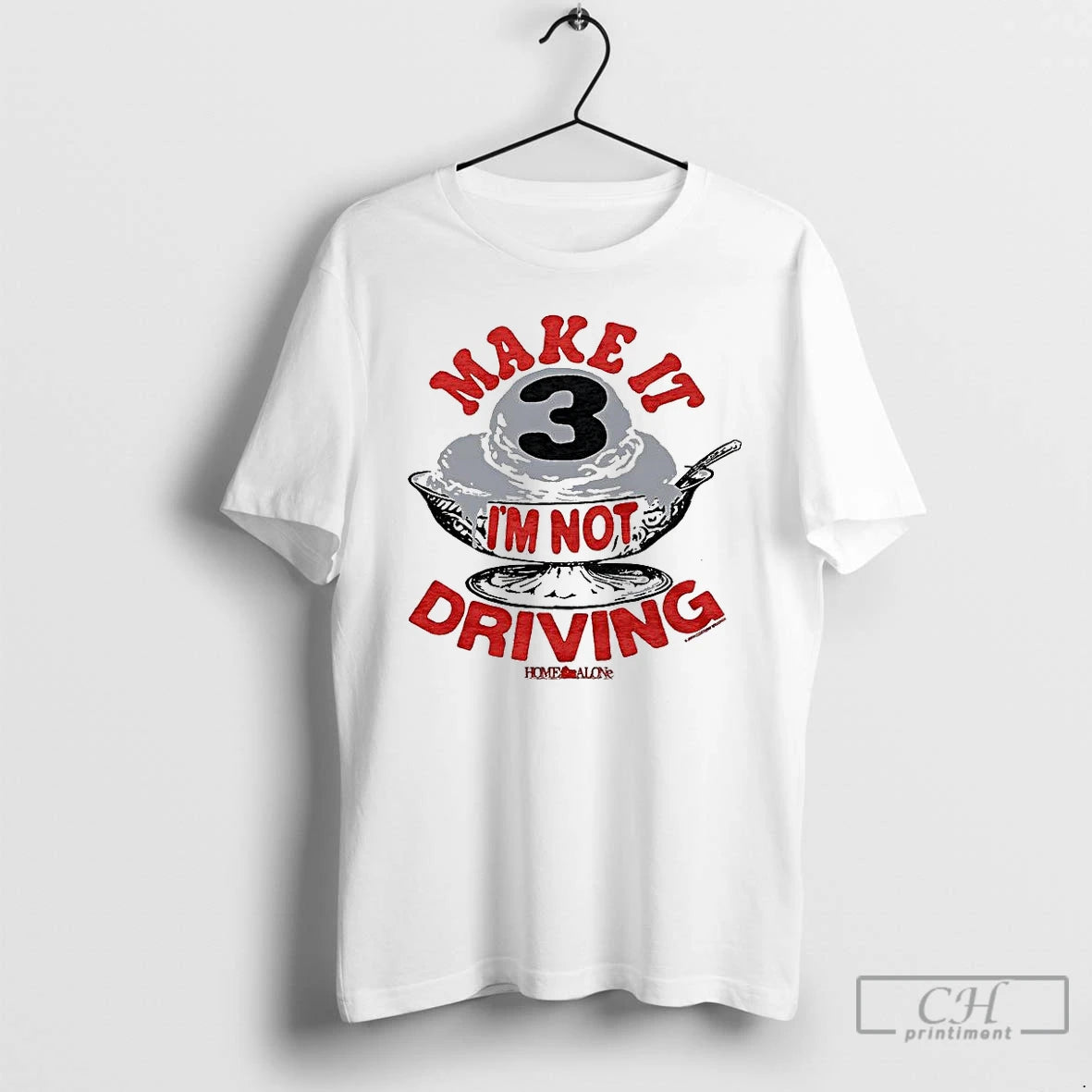 Classic Make It Three Im Not Driving Ice Cream T Shirts Hoodie Sweatshirt | PurePodTees.com