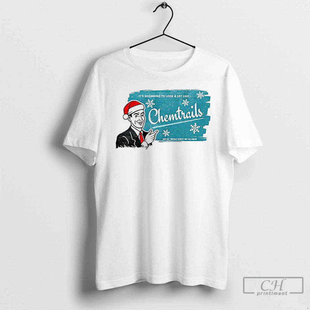 Classic Merry Chemtrails Christmas Its Beginning Look A Lot Like Shirt Hoodie Sweatshirt | PurePodTees.com