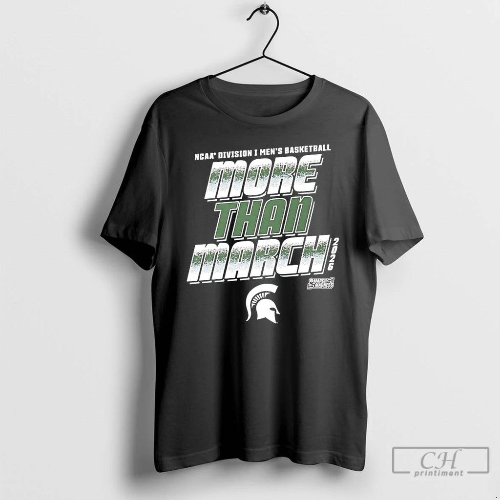 Classic Michigan State Spartans 2026 Ncaa D1 Mens Basketball More Than March Madness T Shirts