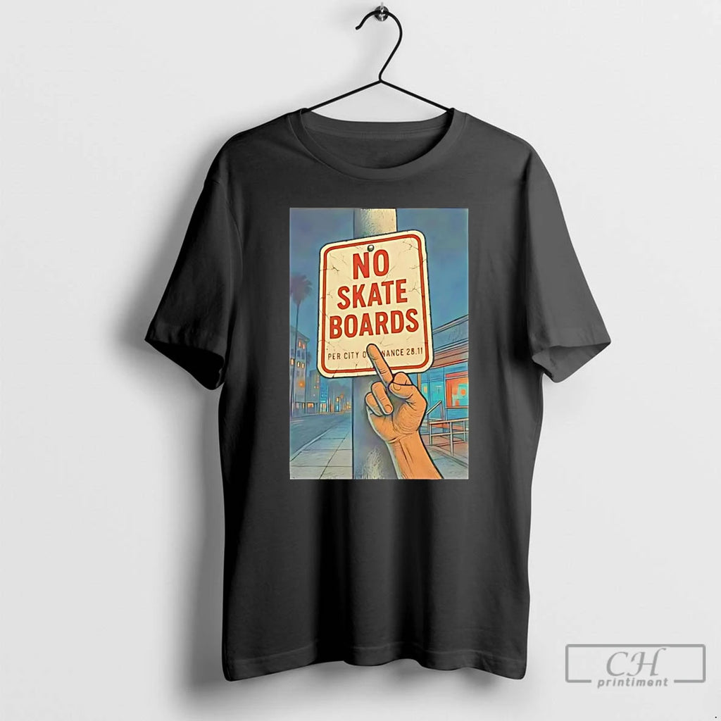 Classic Middle Finger No Skate Boards T Shirts