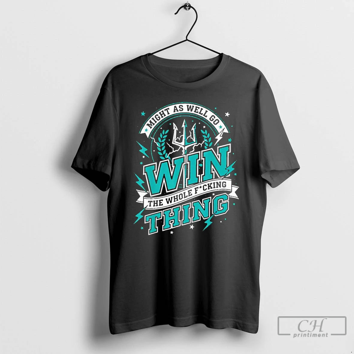 Classic Might As Well Go Win The Whole Fucking Thing Seattle Mariners T Shirts Hoodie Sweatshirt | PurePodTees.com