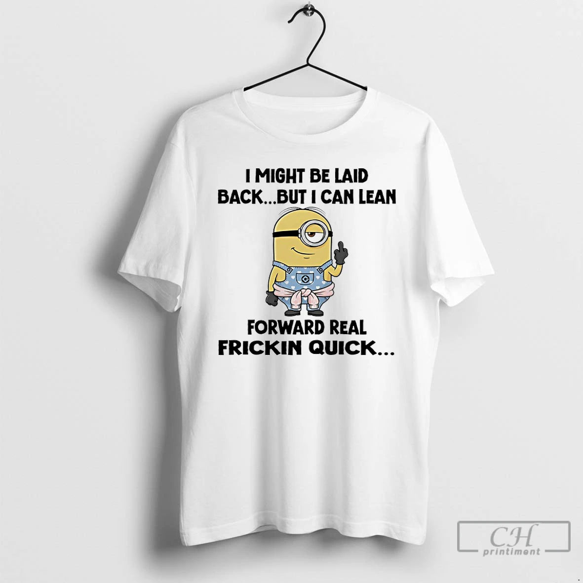 Classic Minions I Might Be Laid Back But I Can Lean Forward Real Friction Quick Shirt Hoodie Sweatshirt | PurePodTees.com