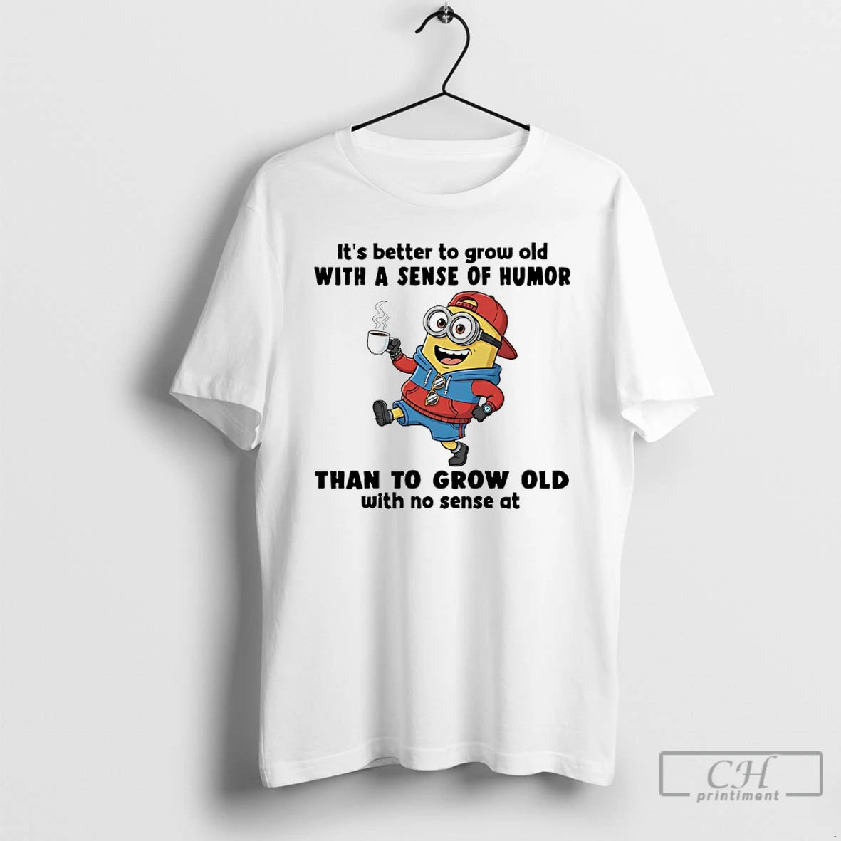 Classic Minions Rapper Its Better To Grow Old With A Sense Of Humor Than To Shirt Hoodie Sweatshirt | PurePodTees.com