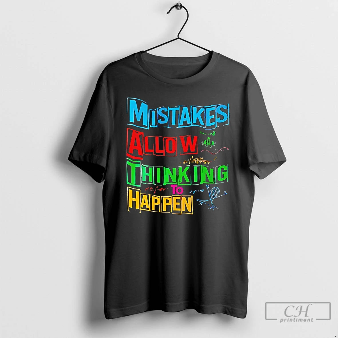 Classic Mistakes Allow Thinking To Happen Shirt Hoodie Sweatshirt | PurePodTees.com