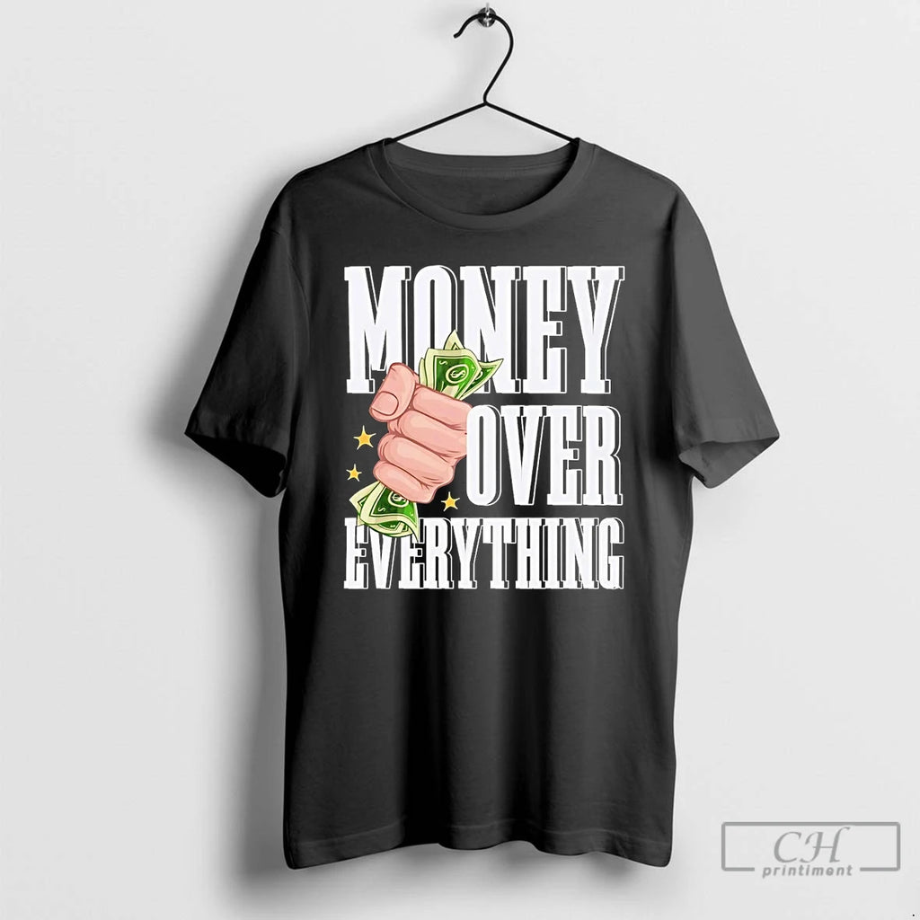 Classic Money Over Everything T Shirts