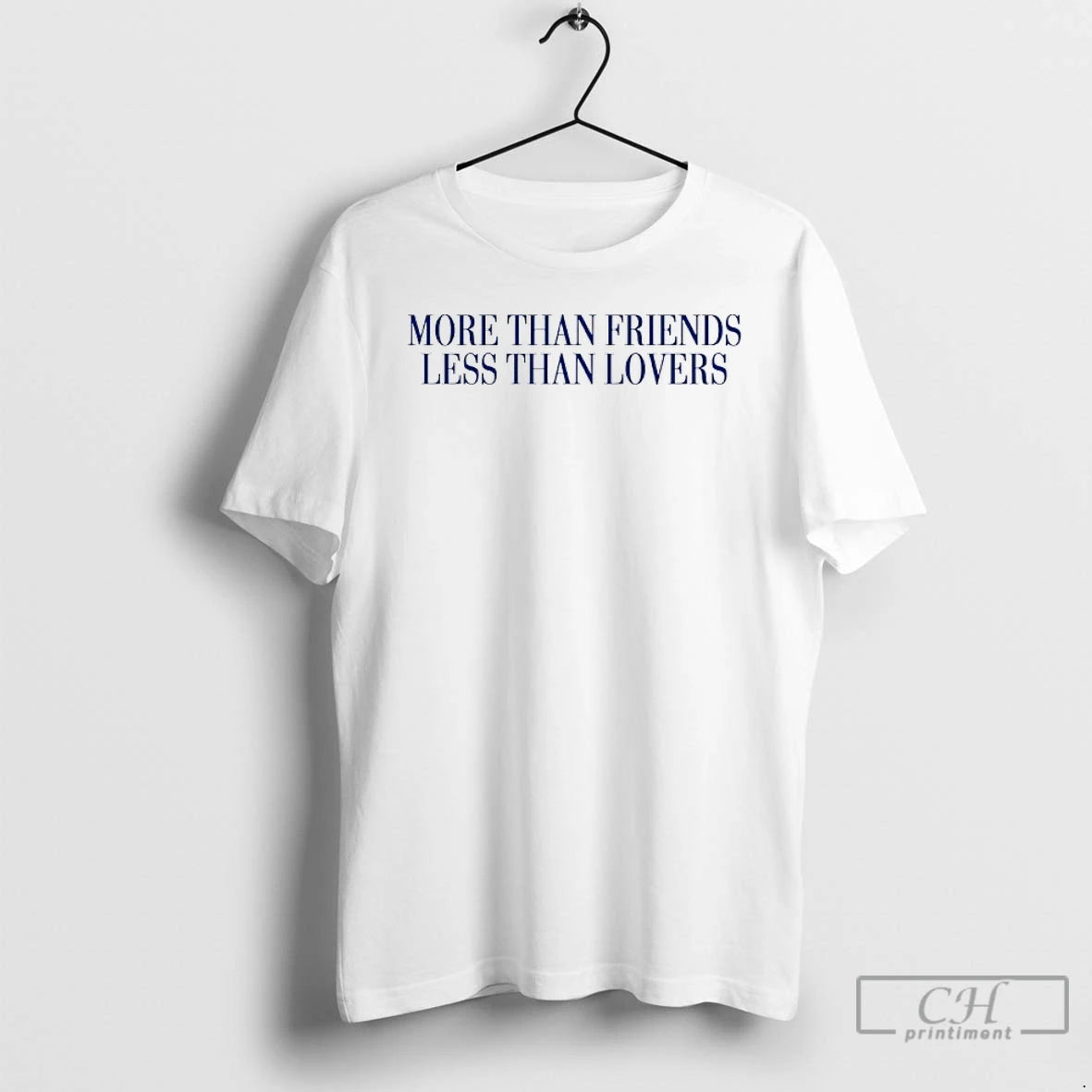 Classic More Than Friends Less Than Lovers T Shirts Hoodie Sweatshirt | PurePodTees.com