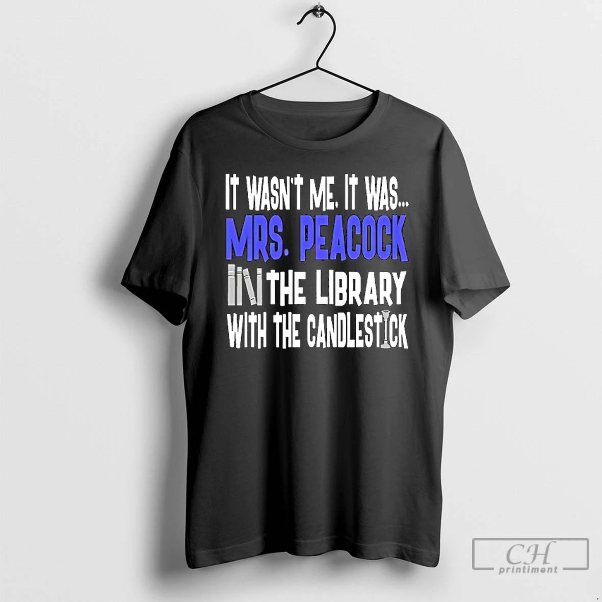 Classic Mrs Peacock It Wasnt Me It Was In The Library With The Candlestick Shirt Hoodie Sweatshirt | PurePodTees.com