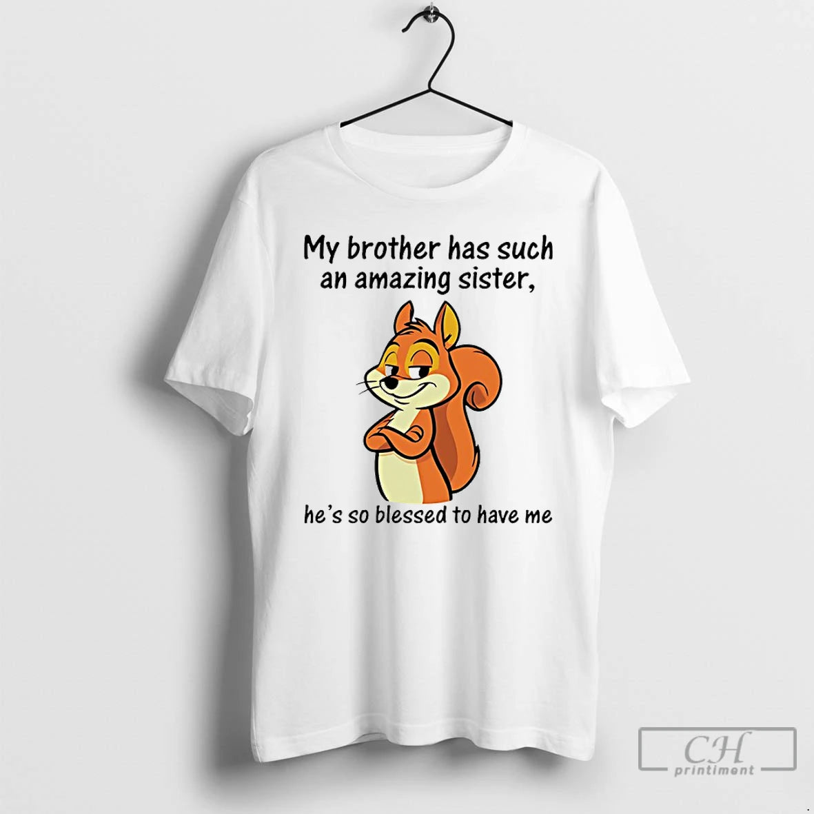 Classic My Brother Has Such An Amazing Sister Hes So Blessed To Have Me Squirrel Shirt Hoodie Sweatshirt | PurePodTees.com