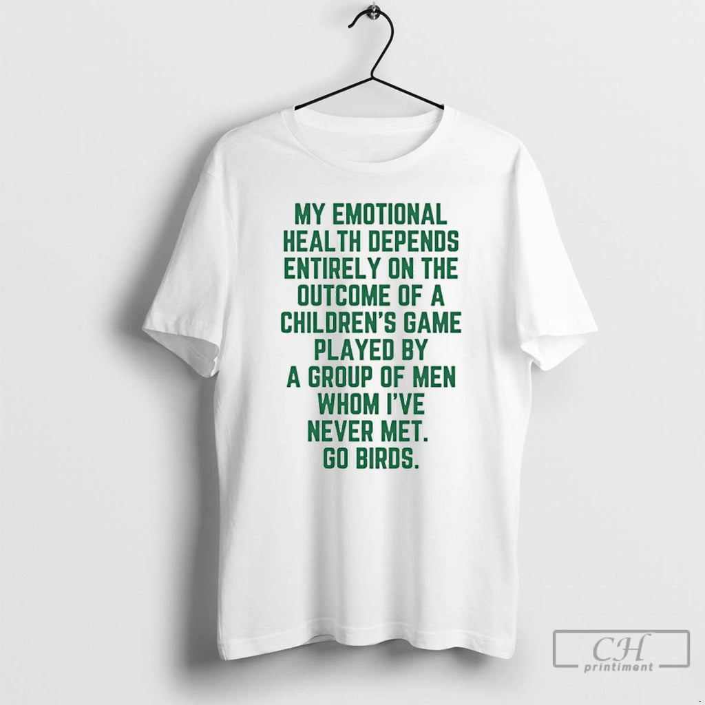 Classic My Emotional Health Depends Entirely On The Outcome Of A Childrens Game Played By Shirt Hoodie Sweatshirt