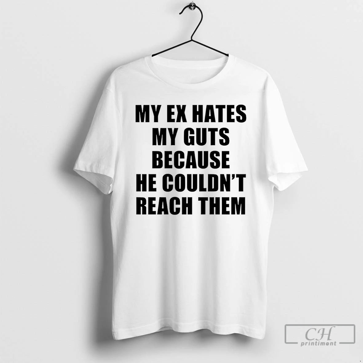 Classic My Ex Hates My Guts Because He Couldnt Reach Them Shirt Hoodie Sweatshirt | PurePodTees.com