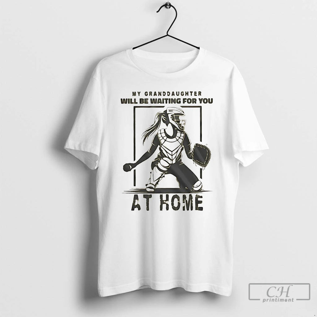 Classic My Granddaughter Will Be Waiting For You At Home Shirt Hoodie Sweatshirt | PurePodTees.com