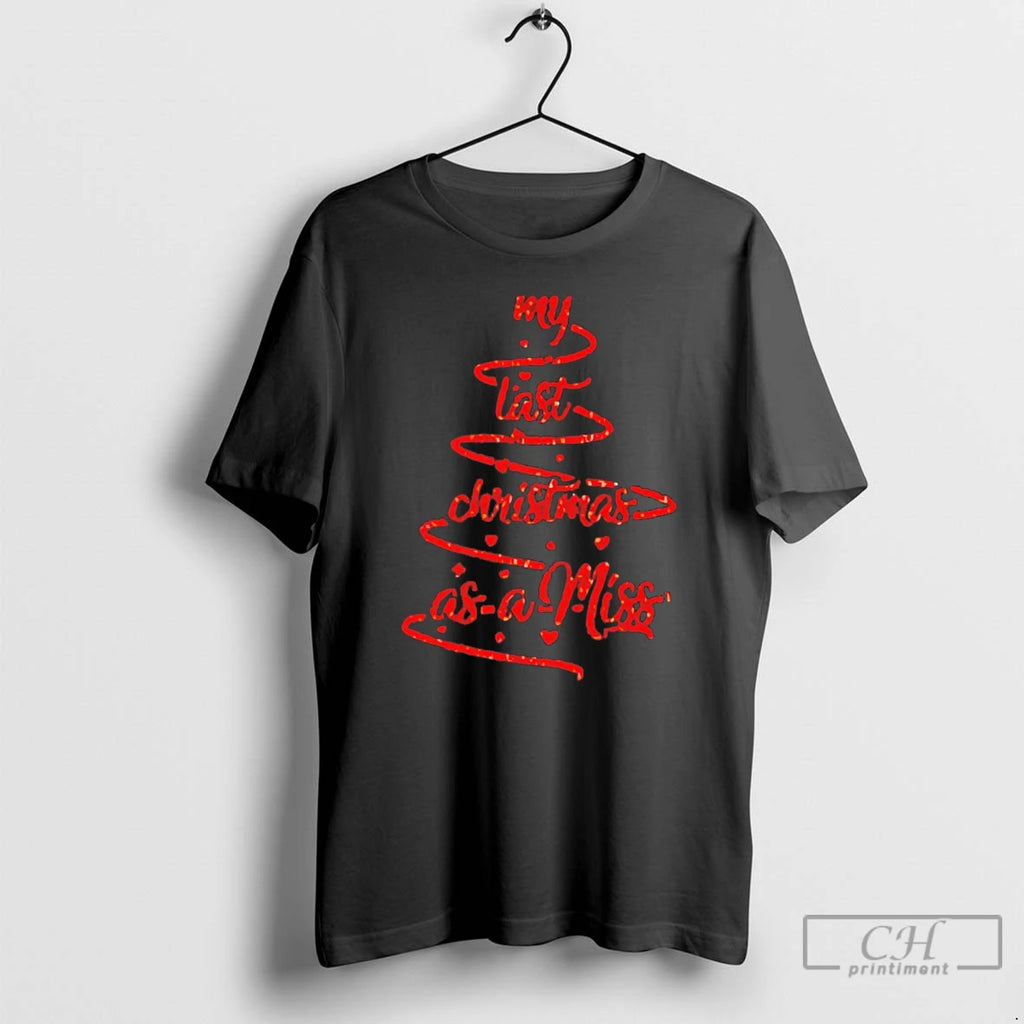 Classic My Last Christmas As A Miss T Shirts