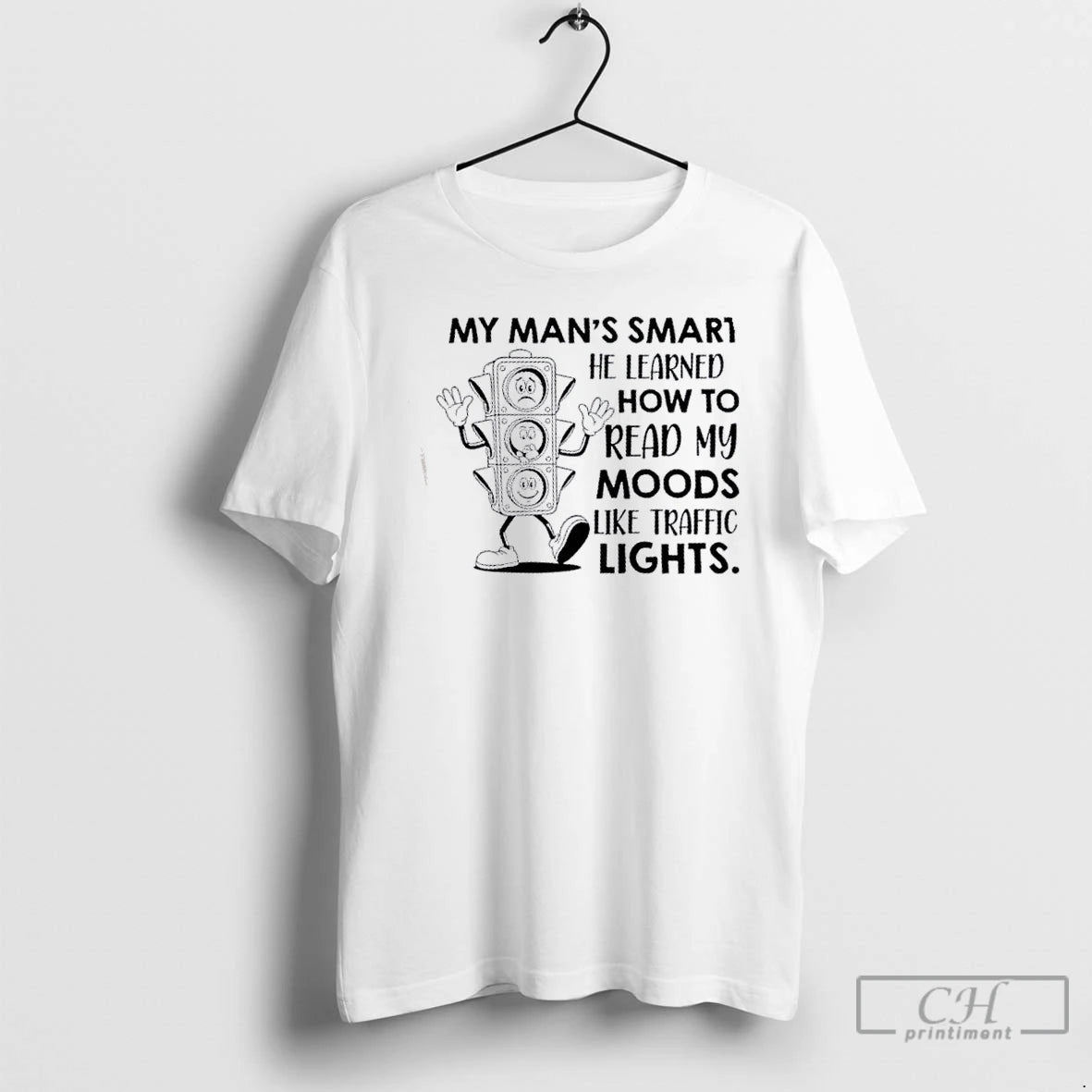 Classic My Mans Smart He Learned How To Read My Moods Like Traffic Lights Shirt Hoodie Sweatshirt | PurePodTees.com
