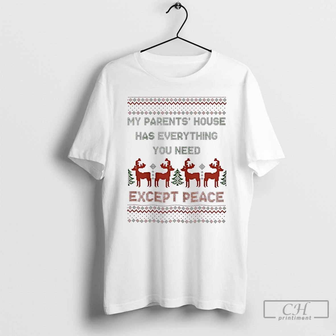 Classic My Parents House Has Everything You Need Except Peace Christmas Ugly Sweat T Shirts Hoodie Sweatshirt