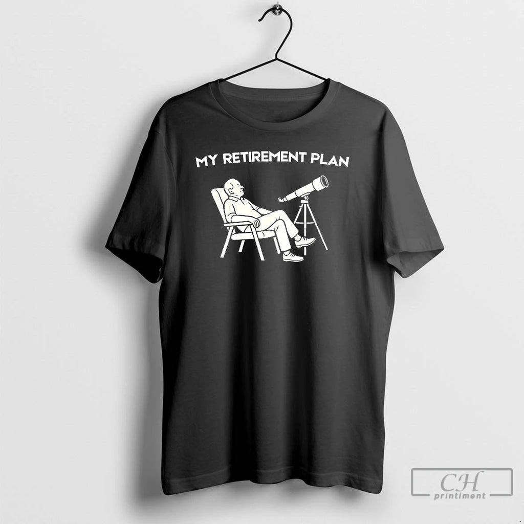 Classic My Retirement Plan Stargazing Telescope Shirt Hoodie Sweatshirt | PurePodTees.com
