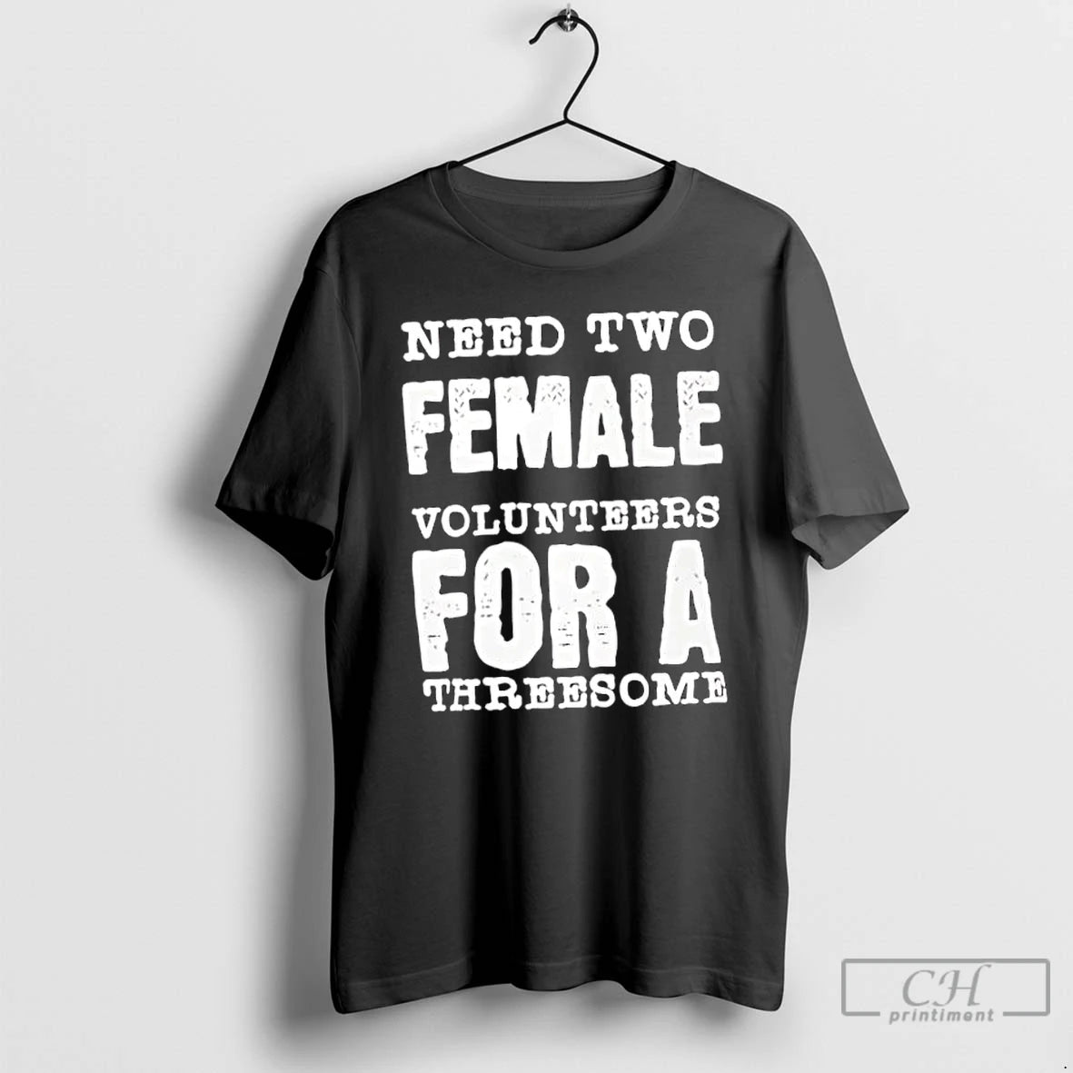 Classic Need Two Female Volunteers For A Threesome T Shirts Hoodie Sweatshirt | PurePodTees.com