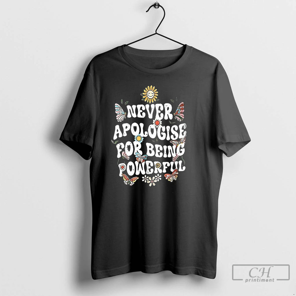 Classic Never Apologise For Being Powerful Teacher Butterfly T Shirts Hoodie Sweatshirt | PurePodTees.com