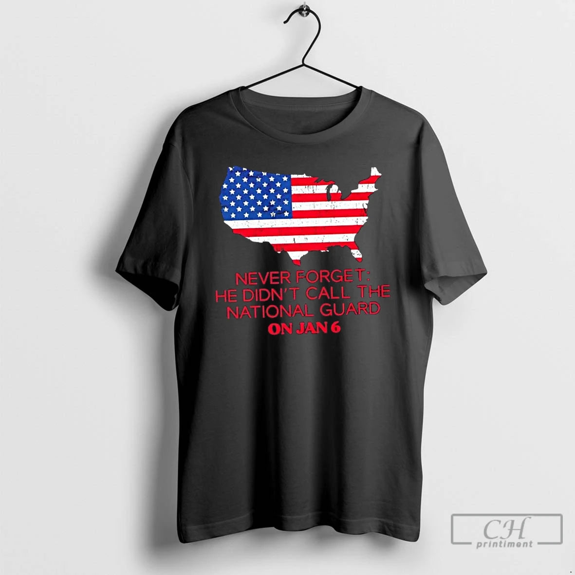 Classic Never Forget He Didnt Call The National Guard On Jan 6 Us Map Shirt Hoodie Sweatshirt | PurePodTees.com