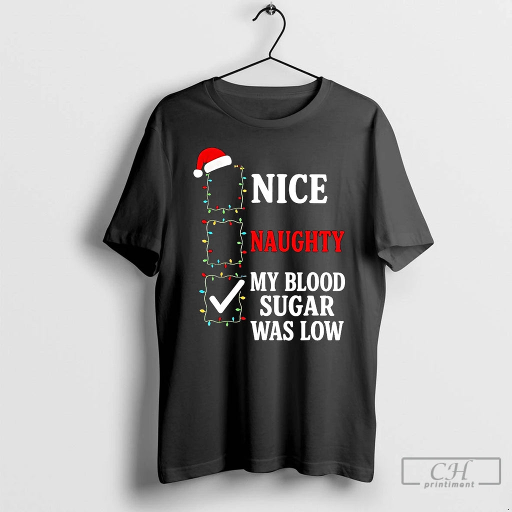 Classic Nice Naughty My Blood Sugar Was Low Christmas Shirt Hoodie Sweatshirt | PurePodTees.com