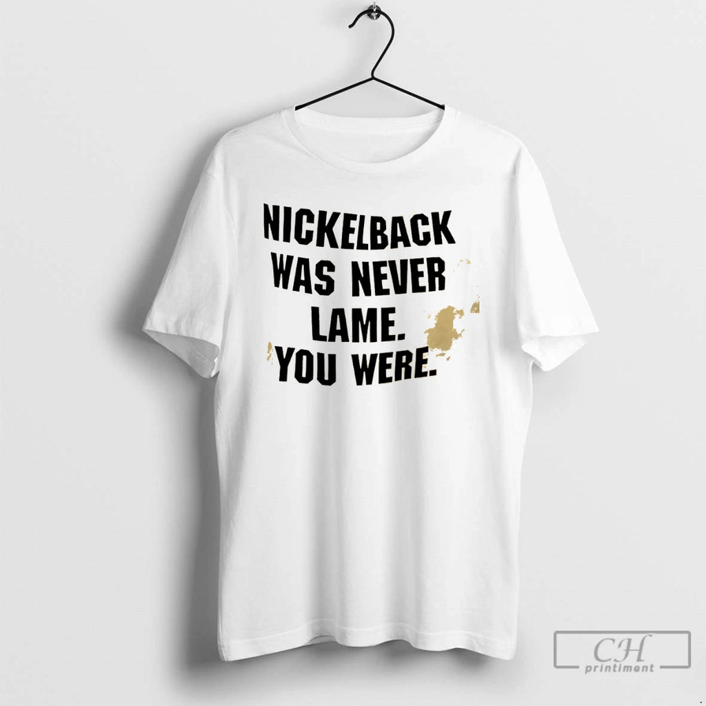 Classic Nickelback Was Never Lame You Were