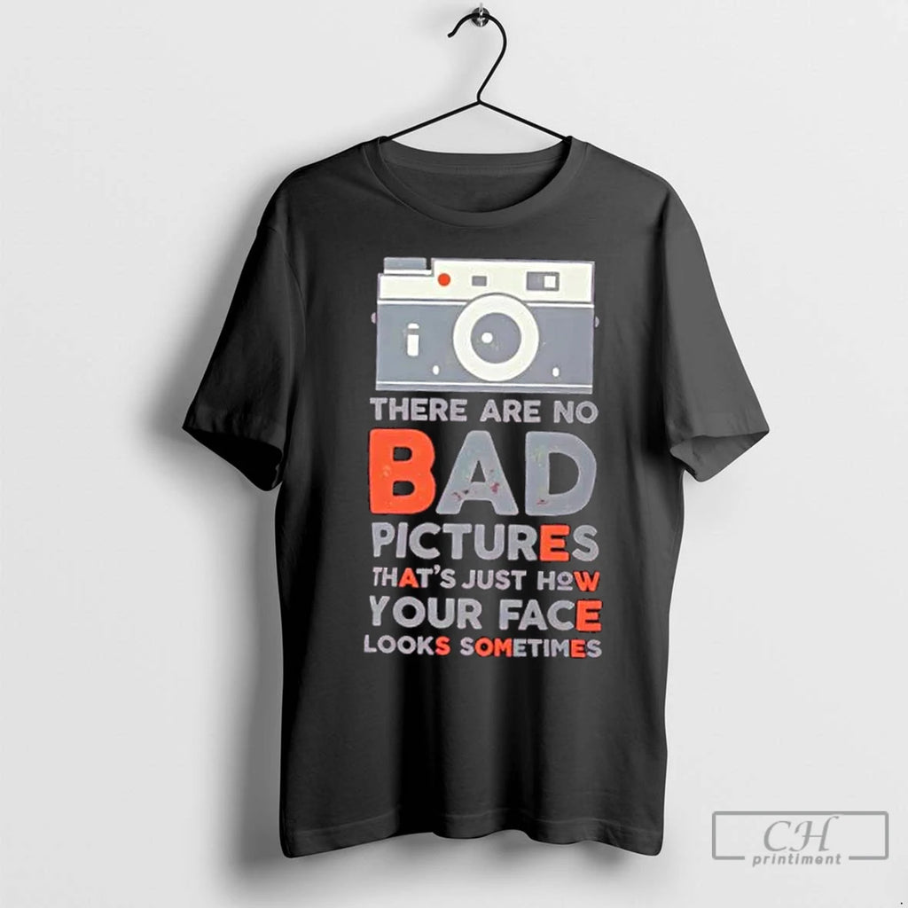 Classic No Bad Pictures Photographer Quote Shirt Hoodie Sweatshirt | PurePodTees.com