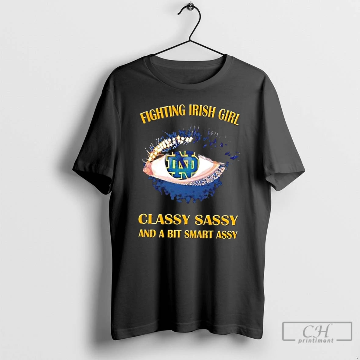 Classic Notre Dame Fighting Irish Eye Girl Fans Classy Sassy And A Bit Smart Assy Shirt Hoodie Sweatshirt | PurePodTees.com