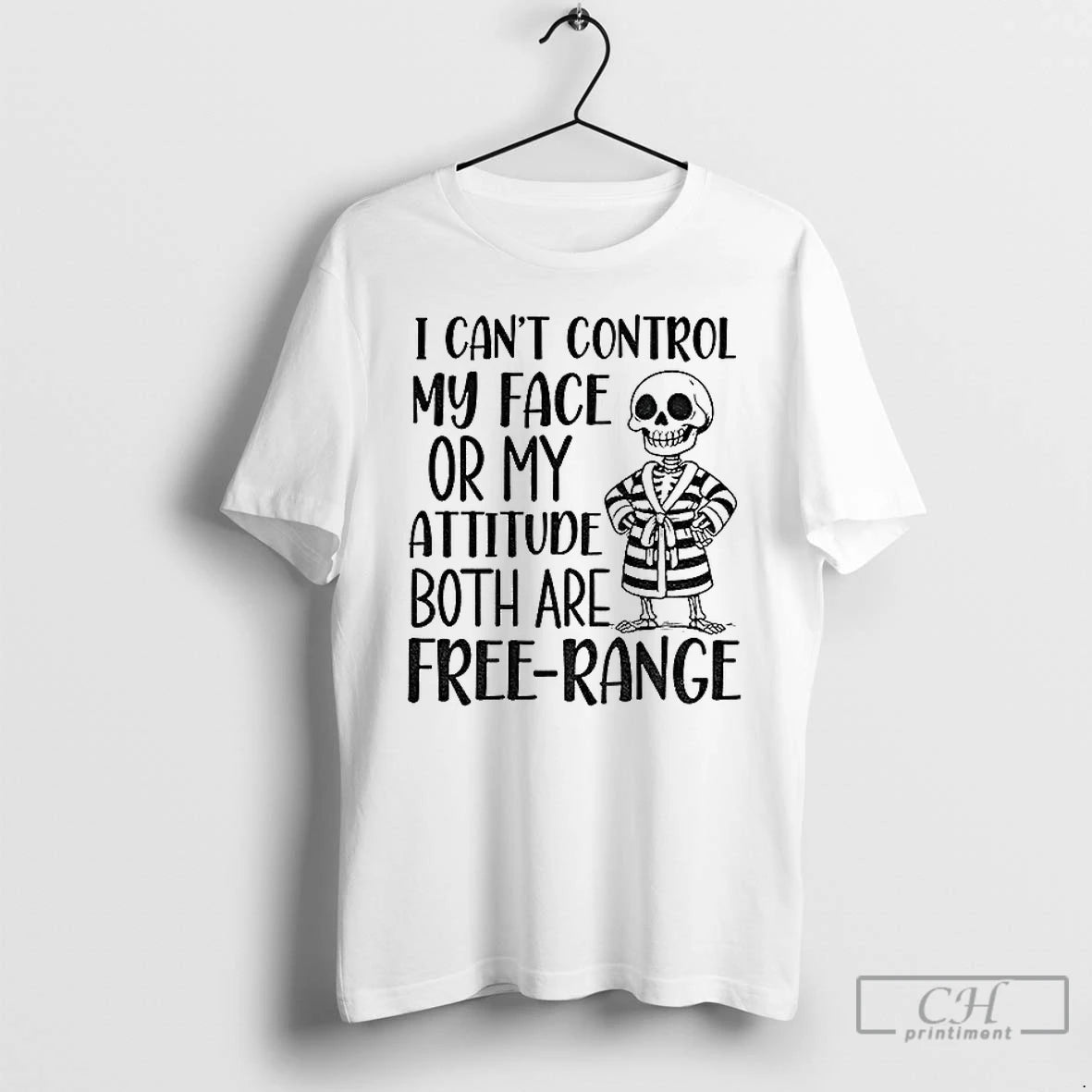 Classic Onqu4xck Skeleton I Cant Control My Face Or My Attitude Both Are Free Range Shirt Hoodie Sweatshirt | PurePodTees.com
