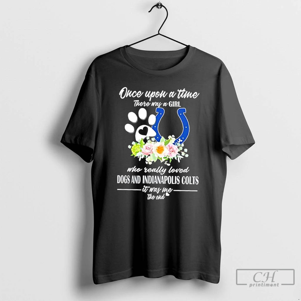 Classic Once Upon A Time There Was A Girl Who Really Loved Dogs And Indianapolis Shirt Hoodie Sweatshirt | PurePodTees.com
