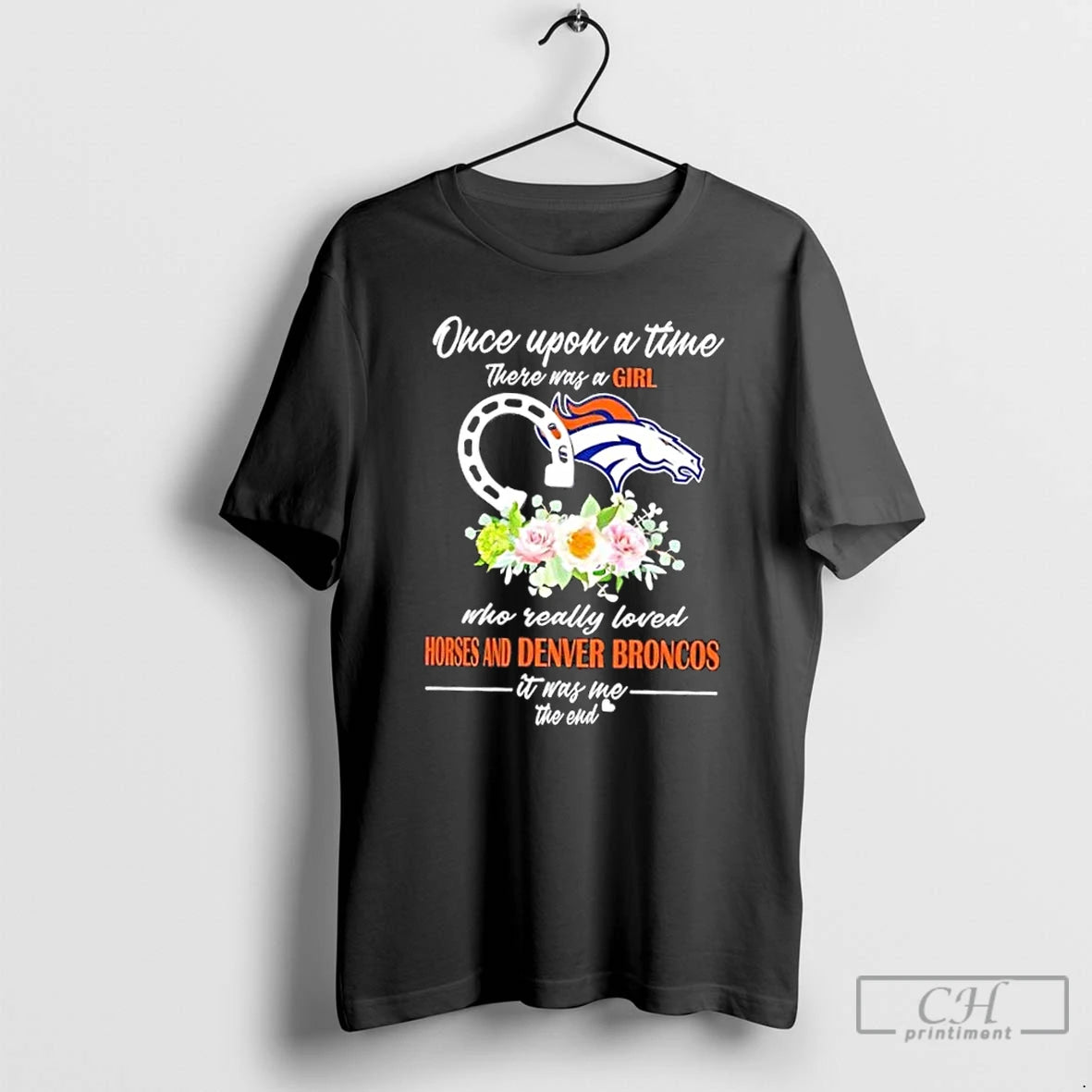 Classic Once Upon A Time There Was A Girl Who Really Loved Horses And Denver Shirt Hoodie Sweatshirt | PurePodTees.com