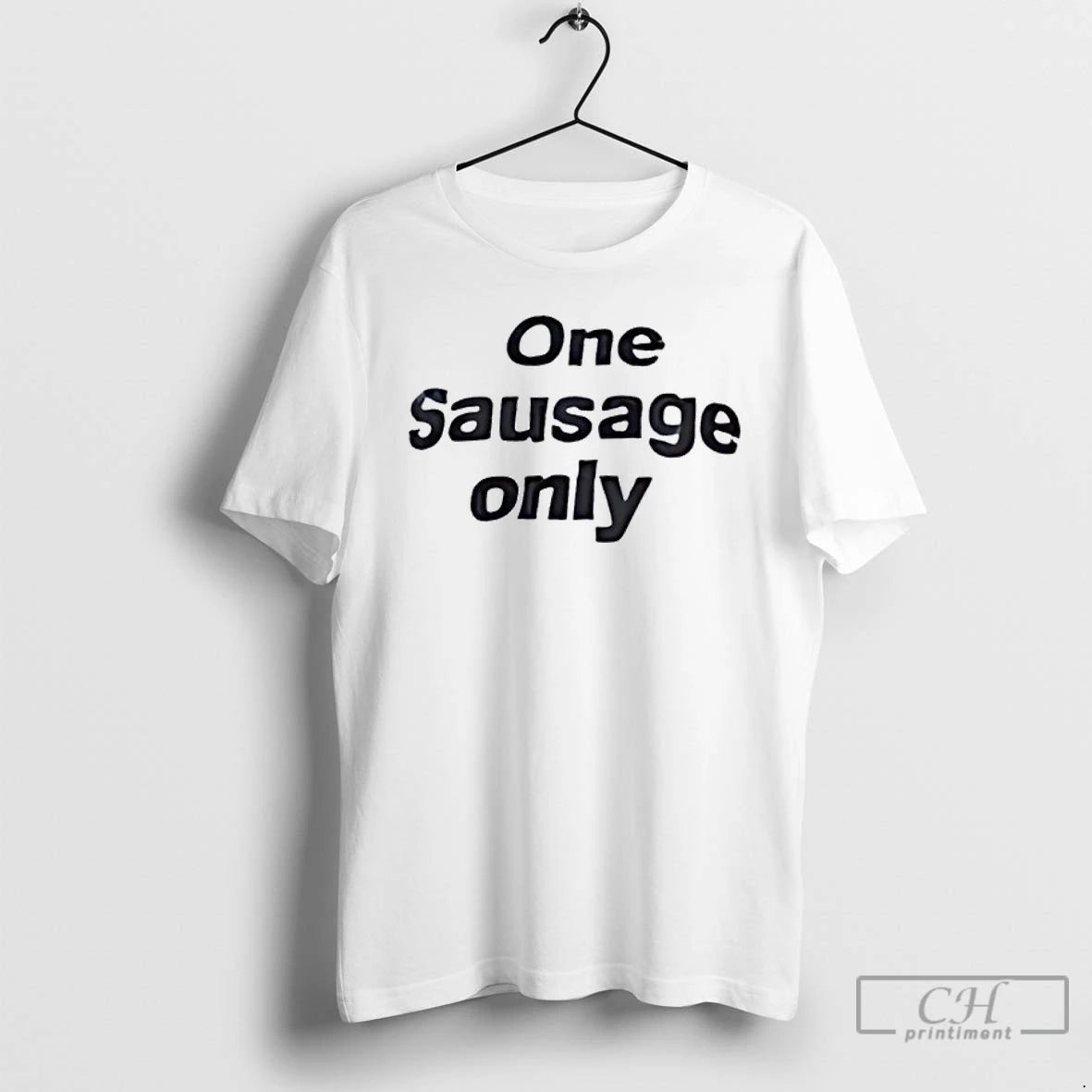 Classic One Sausage Only T Shirts Hoodie Sweatshirt | PurePodTees.com