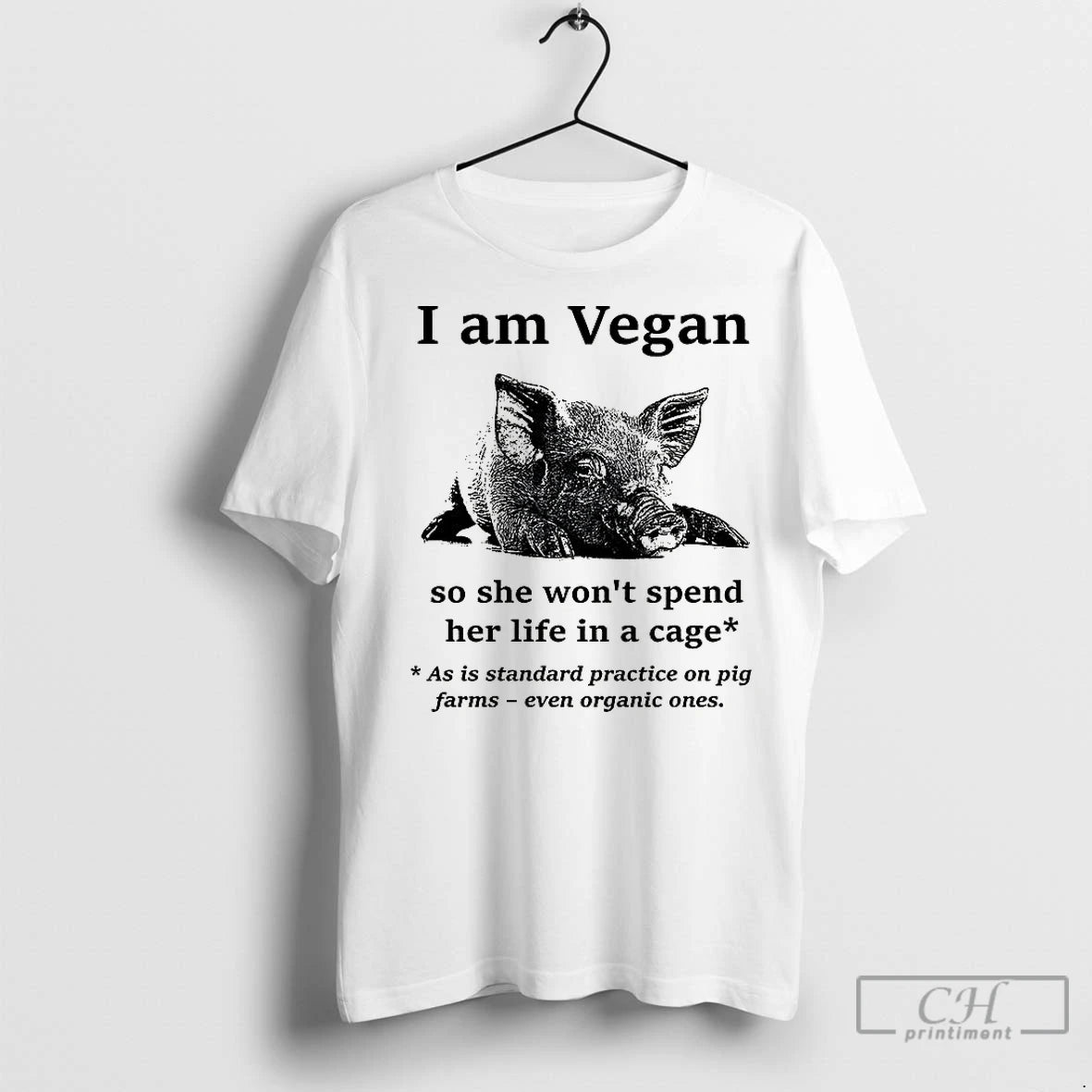 Classic Pig I Am Vegan So She Wont Spend Her Life In A Cage Shirt Hoodie Sweatshirt | PurePodTees.com