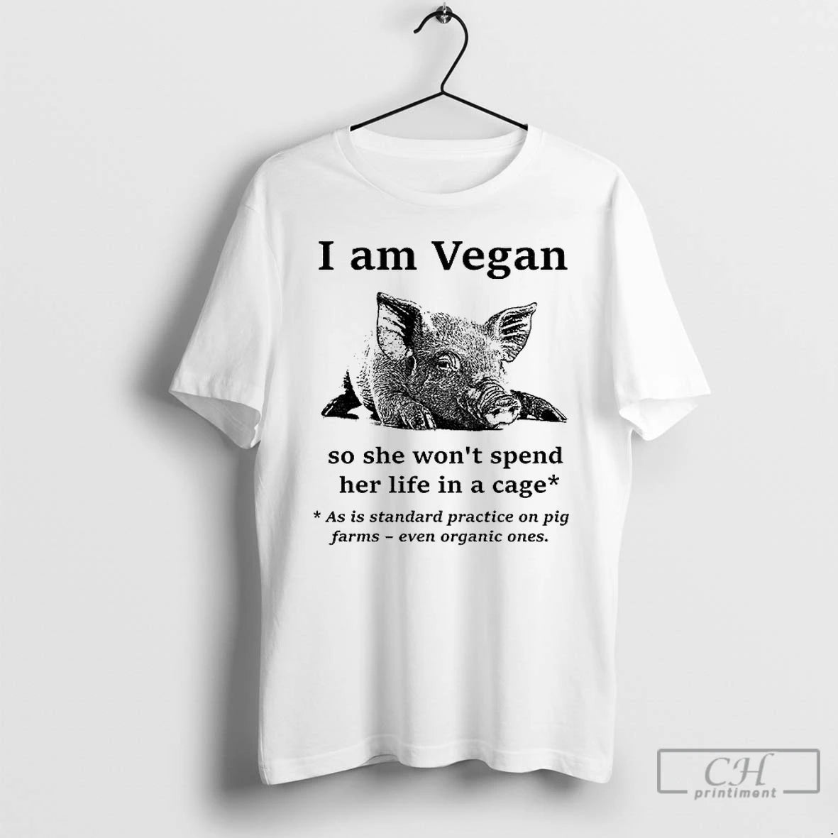 Classic Pig I Am Vegan So She Wont Spend Her Life In A Cage As Shirt Hoodie Sweatshirt | PurePodTees.com
