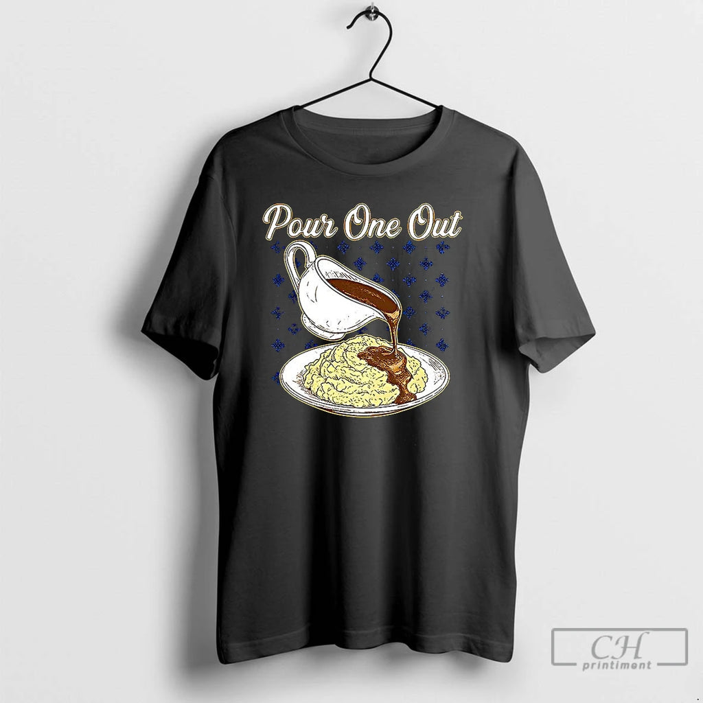 Classic Pour One Out Pour Gravy Over Mashed Potatoes T Shirts Hoodie Sweatshirt | PurePodTees.com